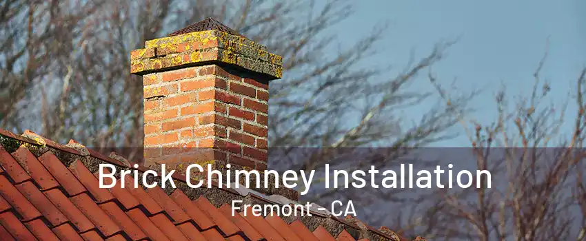 Brick Chimney Installation Fremont - CA