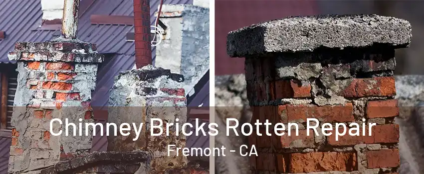 Chimney Bricks Rotten Repair Fremont - CA