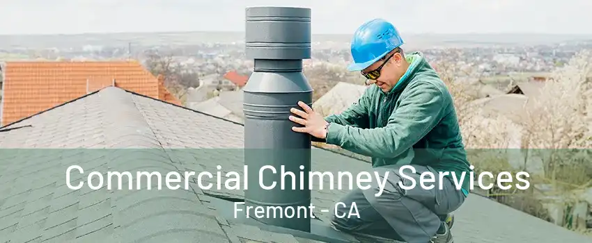Commercial Chimney Services Fremont - CA