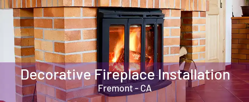 Decorative Fireplace Installation Fremont - CA