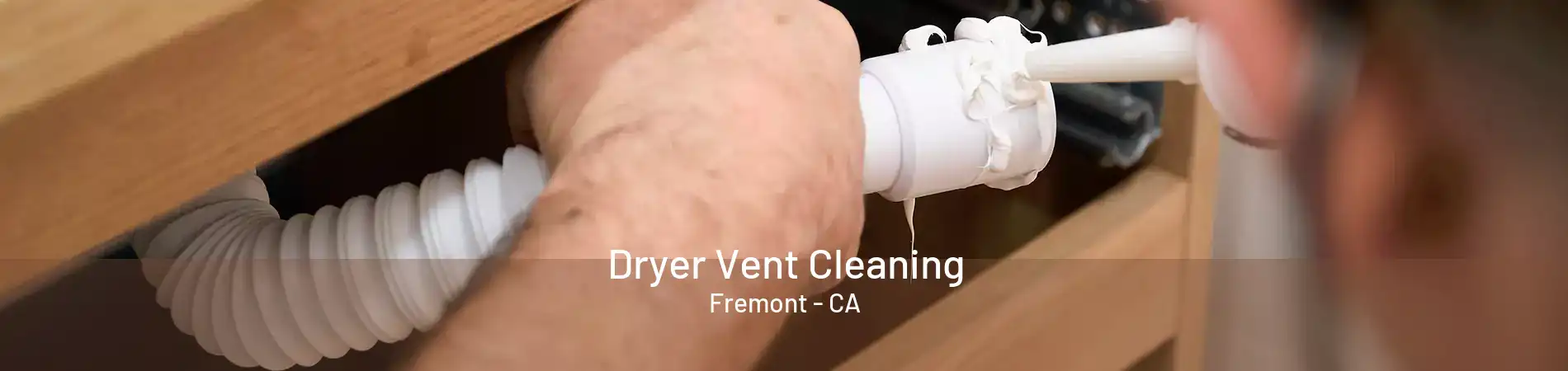 Dryer Vent Cleaning Fremont - CA