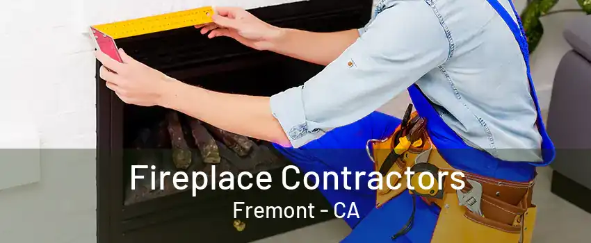 Fireplace Contractors Fremont - CA