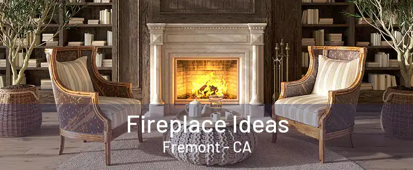 Fireplace Ideas Fremont - CA