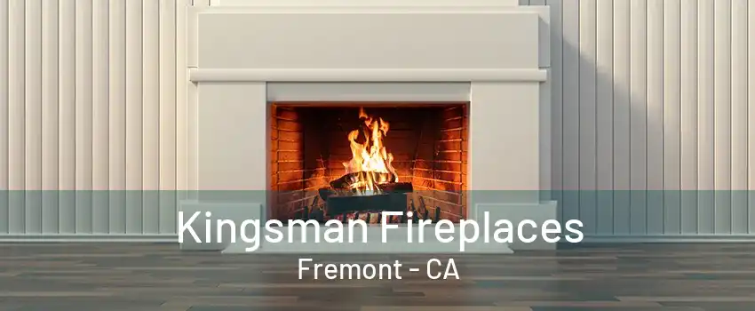 Kingsman Fireplaces Fremont - CA