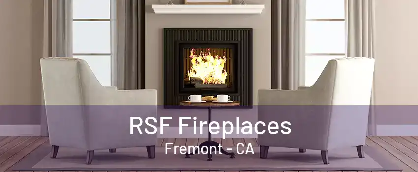 RSF Fireplaces Fremont - CA