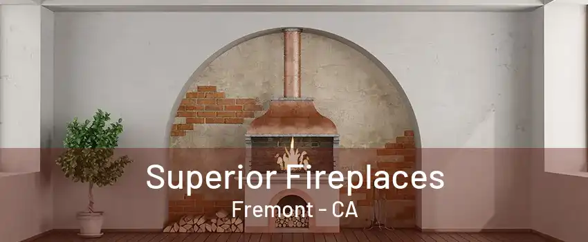 Superior Fireplaces Fremont - CA